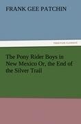 The Pony Rider Boys in New Mexico Or, the End of the Silver Trail