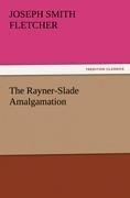 The Rayner-Slade Amalgamation