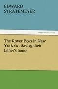 The Rover Boys in New York Or, Saving their father's honor