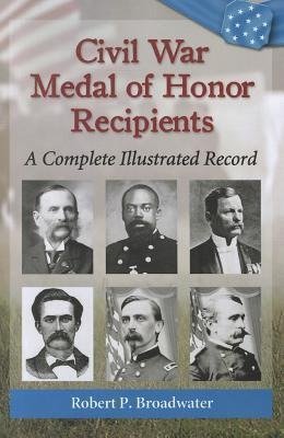 Broadwater, R:  Civil War Medal of Honor Recipients