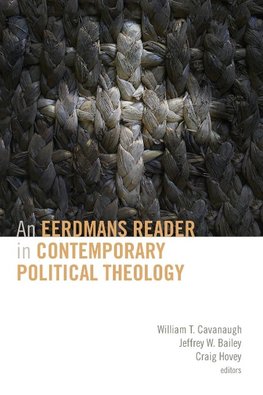 Eerdmans Reader in Contemporary Political Theology