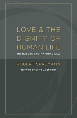 Love and the Dignity of Human Life