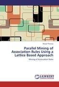 Parallel Mining of Association Rules Using a Lattice Based Approach