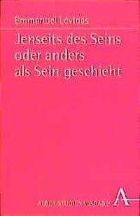 Jenseits des Seins oder anders als Sein geschieht