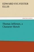 Thomas Jefferson, a Character Sketch