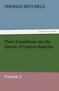 Three Expeditions into the Interior of Eastern Australia