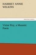 Victor Roy, a Masonic Poem