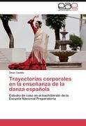 Trayectorias corporales en la enseñanza de la danza española