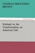 Wieland: or, the Transformation, an American Tale