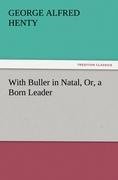 With Buller in Natal, Or, a Born Leader