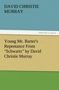 Young Mr. Barter's Repentance From "Schwartz" by David Christie Murray