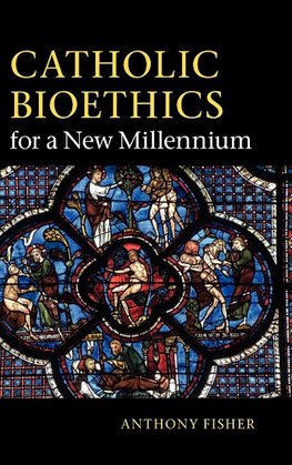 Catholic Bioethics for a New Millennium