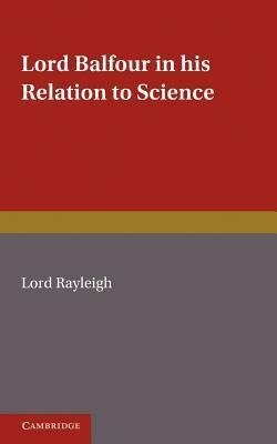 Lord Balfour and His Relation to Science