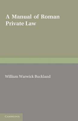 A Manual of Roman Private Law