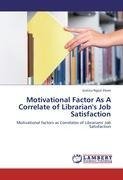 Motivational Factor As A Correlate of Librarian's Job Satisfaction