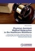 Physician Assistant  Medical Malpractice  in the Healthcare Workforce