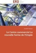 Le Centre commercial La nouvelle forme de l'Utopie