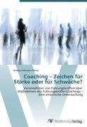 Coaching - Zeichen für Stärke oder für Schwäche?