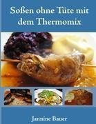 Soßen ohne Tüte mit dem Thermomix