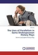 The Uses of Parallelism in Some  Shakespearean History Plays