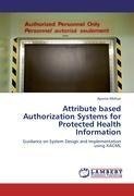 Attribute based Authorization Systems for Protected Health Information