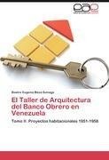 El Taller de Arquitectura del Banco Obrero en Venezuela