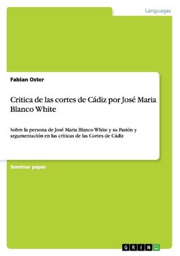 Critica de las cortes de Cádiz por José Maria Blanco White