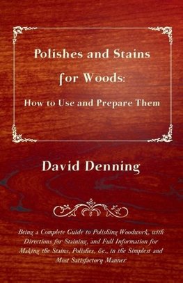 Polishes and Stains for Woods