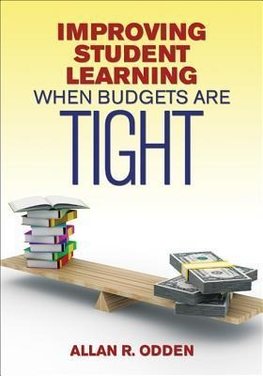 Odden, A: Improving Student Learning When Budgets Are Tight