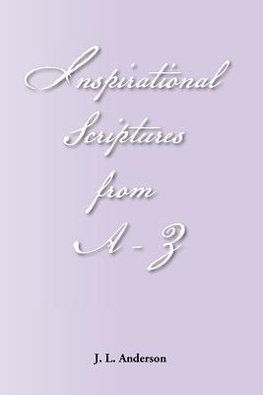 INSPIRATIONAL SCRIPTURES FROM A-Z