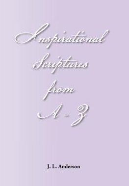 INSPIRATIONAL SCRIPTURES FROM A-Z