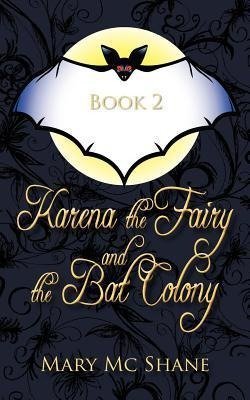 Book 2, Karena the Fairy and the Bat Colony