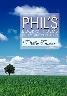 Phil's Book of Poems of Love and Inspiration