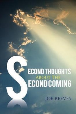 Second Thoughts about the Second Coming