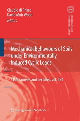 Mechanical Behaviour of Soils Under Environmentallly-Induced Cyclic Loads