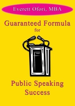 Guaranteed Formula for Public Speaking Success