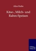 Käse-, Milch- und Rahm-Speisen