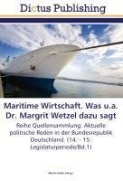 Maritime Wirtschaft. Was u.a. Dr. Margrit Wetzel dazu sagt