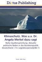 Klimaschutz. Was u.a. Dr. Angela Merkel dazu sagt