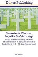 Todesstrafe. Was u.a. Angelika Graf dazu sagt