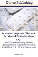 Arzneimittelgesetz. Was u.a. Dr. Gerald Thalheim dazu sagt