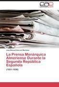 La Prensa Monárquica Almeriense Durante la Segunda República Española