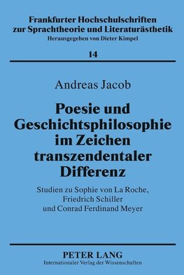 Poesie und Geschichtsphilosophie im Zeichen transzendentaler Differenz