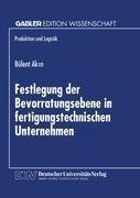 Festlegung der Bevorratungsebene in fertigungstechnischen Unternehmen