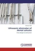 Ultrasonic eliminator of dental calculus