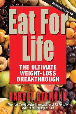 Eat for Life: The Ultimate Weight-Loss Breakthrough