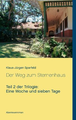 Eine Woche und sieben Tage - Der Weg zum Sternenhaus