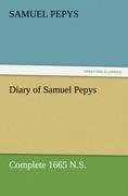 Diary of Samuel Pepys - Complete 1665 N.S.