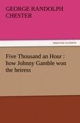 Five Thousand an Hour : how Johnny Gamble won the heiress