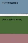 From Wealth to Poverty